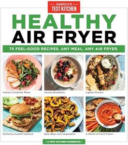 Healthy Air Fryer: 75 Feel-Good Recipes. Any Meal. Any Air Fryer.