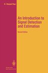 An Introduction to Signal Detection and Estimation (Springer Texts in Electrical Engineering)