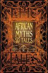 African Myths & Tales: Epic Tales (Gothic Fantasy)