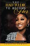 She Had to Die to Become Her: How t