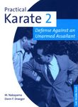 Practical Karate Volume 2 Defense Agains: Defense Against an Unarmed Assailant (Practical Karate Series)