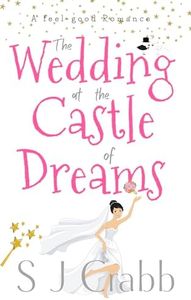 The Wedding at the Castle of Dreams: A feel-good romance