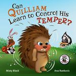 Can Quilliam Learn to Control His Temper?: An amusing, anger management picture book for bedtime or the classroom. For ages 3-8. (Punk and Friends Learn Social Skills)