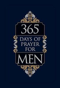 365 Days of Prayer for Men (Faux Leather) – Guided Prayers for Men, Perfect Gift for Husbands, Fathers, or other Special Men in your Life