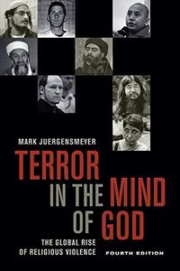 Terror in the Mind of God, Fourth Edition: The Global Rise of Religious Violence (Volume 13) (Comparative Studies in Religion and Society)