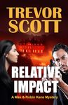 Relative Impact (A Max & Robin Kane Mystery Book 3)