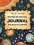 Do It Yourself Homeschool Journal #3: For Eclectic Learners: Volume 3 (Homeschooling Handbooks)