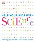 Help Your Kids with Science: A Unique Step-by-Step Visual Guide