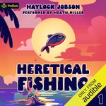 Heretical Fishing, Book 1