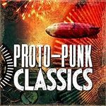 Proto-Punk Classics [Explicit]