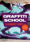 Graffiti School: A Student Guide And Teachers Manual