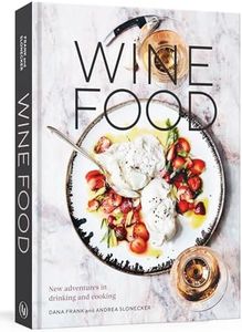 Wine Food: New Adventures in Drinking and Cooking [A Recipe Book]