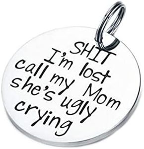 Funny Pet Tag, Funny Dog Tag, Stainless Steel Dog Cat Collar Tags, Shit I'm Lost My Mom is Ugly Crying Dog Tag