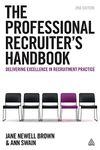 The Professional Recruiter's Handbook: Delivering Excellence in Recruitment Practice