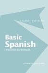 Basic spanish:: A Grammar and Workbook (Routledge Grammar Workbooks)