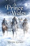 A Prince of Wales (The Saga of Roland Inness Book 5)