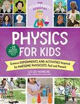 The Kitchen Pantry Scientist Physics for Kids: Science Experiments and Activities Inspired by Awesome Physicists, Past and Present; with 25 Illustrated Biographies of Amazing Scientists from Around the World (Volume 3)