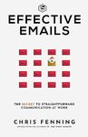 Effective Emails: The secret to straightforward communication at work: 1 (Business Communication Skills)