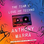 The Tsar of Love and Techno: Stories