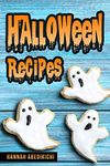 Halloween Recipes: A Spooktacular Halloween Cookbook (2018 Edition)