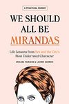 We Should All Be Mirandas: Life Lessons from Sex and the City's Most Underrated Character