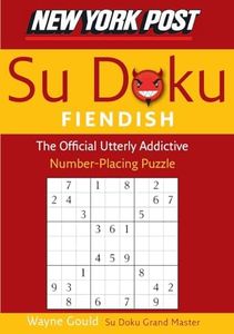 New York Post Fiendish Sudoku: The Official Utterly Addictive Number-Placing Puzzle – 200 New Logic Puzzles