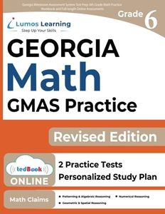 Georgia Milestones Assessment System Test Prep: 6th Grade Math Practice Workbook and Full-length Online Assessments: GMAS Study Guide (GMAS by Lumos Learning)