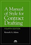 A Manual of Style for Contract Drafting, Fourth Edition