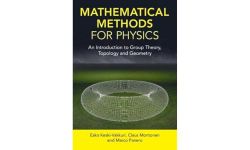 Mathematical Methods for Physics: An Introduction to Group Theory, Topology and Geometry