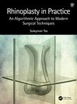 Rhinoplasty in Practice: An Algorithmic Approach to Modern Surgical Techniques