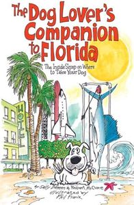 The Dog Lover's Companion to Florida: The Inside Scoop on Where to Take Your Dog (Dog Lover's Companion Guides)