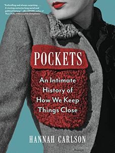 Pockets: An Intimate History of How We Keep Things Close
