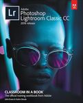 Adobe Photoshop Lightroom Classic CC Classroom in a Book (2018 release)