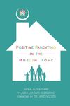 Positive Parenting in the Muslim Home