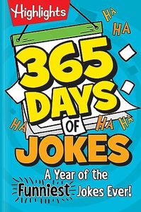 365 Days of Jokes: A Year of the Funniest Jokes Ever!: 1,000+ Wholesome Jokes for Daily Laughs, Funniest Joke Book for Kids 6+ (Highlights Joke Books)