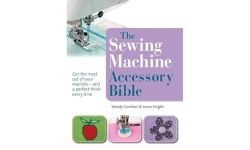 The Sewing Machine Accessory Bible