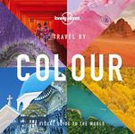 Lonely Planet Travel by Colour: Edition en anglais