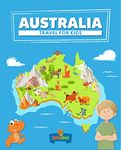 Australia: Travel for kids: The fun way to discover Australia (Travel Guide For Kids Book 1)