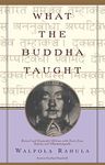 What the Buddha Taught: Revised and