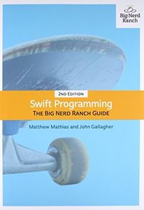 Swift Programming: The Big Nerd Ranch Guide (Big Nerd Ranch Guides)