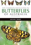 The Complete Field Guide to the Butterflies of Australia