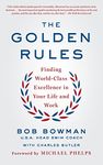 The Golden Rules: Finding World-Class Excellence in Your Life and Work