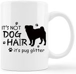 kunlisa Funny Pug Dog Mug Cup,It's Not Dog Hair It's Pug Glitter Ceramic Mug-11oz Coffee Milk Tea Mug Cup,Gifts For Dog Lovers Great Pug Mom Dog Mom Women Men Teen Girls