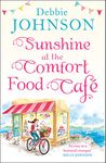 Sunshine at the Comfort Food Café: The most romantic, heartwarming and feel good novel of the summer! (The Comfort Food Café, Book 4)