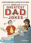World's Greatest Dad Jokes: Clean &