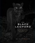 The Black Leopard: My Quest to Photograph One of Africa’s Most Elusive Big Cats