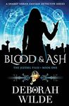 Blood & Ash: A Snarky Urban Fantasy Detective Series