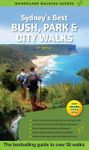 Sydney's Best Bush, Park & City Walks 3/e: The bestselling guide to over 50 fantastic walks