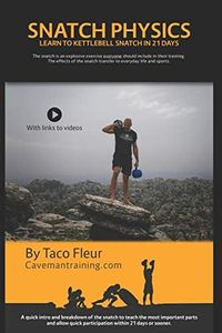 Snatch Physics: Learn to kettlebell snatch in 21 days: 5