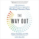 The Way Out: A Revolutionary, Scientifically Proven Approach to Healing Chronic Pain